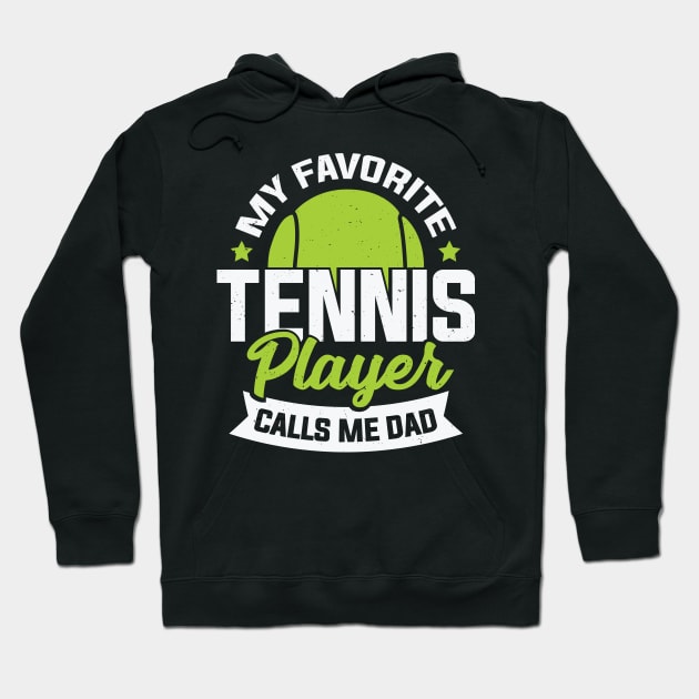 My Favorite Tennis Player Calls Me Dad Hoodie by Dolde08